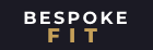 Bespoke Fit